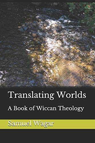 Stock image for Translating Worlds: A Book of Wiccan Theology for sale by Lucky's Textbooks