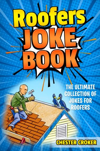 Stock image for Roofers Joke Book: Funny Roofer Jokes, Gags, Puns and Stories for sale by Save With Sam