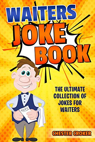 Stock image for Waiters Joke Book: Funny Waiter Jokes, Puns and Stories for sale by Save With Sam