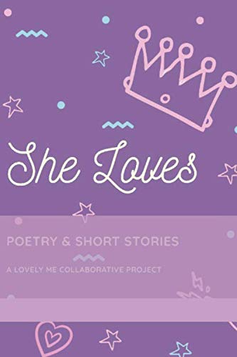 Stock image for She Loves: Poetry and Short Stories for sale by Revaluation Books