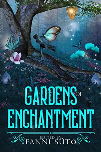 Imagen de archivo de Gardens of Enchantment: An Enchanted Gardens Anthology a la venta por HPB-Emerald