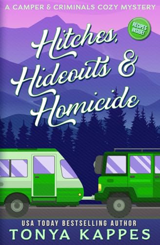 Stock image for Hitches, Hideouts, & Homicides: A Camper and Criminals Cozy Mystery Series Book 7 (A Camper & Criminals Cozy Mystery Series) for sale by ZBK Books