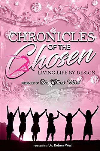 Imagen de archivo de Chronicles of the Chosen: Living Life By Design a la venta por Lucky's Textbooks