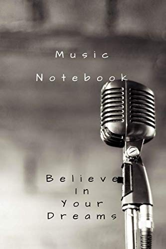 Imagen de archivo de Music notebook: Music production and songwriting notebook " Believe in your dreams" a la venta por Ergodebooks