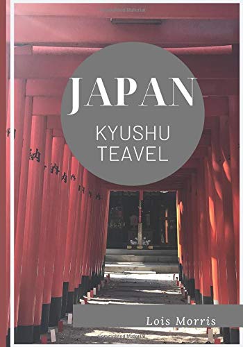 Beispielbild fr JAPAN KYUSHU TEAVEL: Easy to walk around Kyushu, Japan in five days(Full-color Travel Guide) zum Verkauf von Revaluation Books
