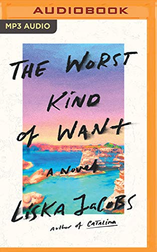 9781799707868: The Worst Kind of Want: A Novel