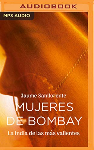 Beispielbild fr Mujeres de Bombay (Narracin en Castellano) (Spanish Edition) zum Verkauf von The Yard Sale Store