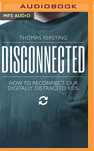Stock image for Disconnected: How to Reconnect Our Digitally Distracted Kids for sale by Revaluation Books