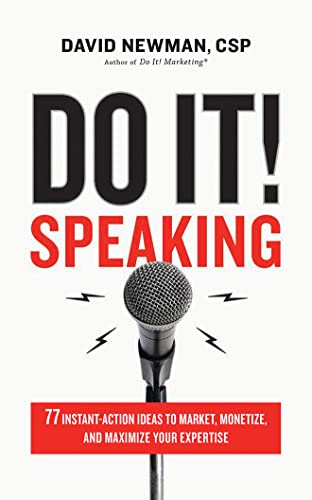 Stock image for Do It! Speaking: 77 Instant-Action Ideas to Market, Monetize, and Maximize Your Expertise for sale by SecondSale