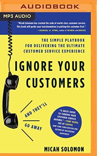 Stock image for Ignore Your Customers (and They'll Go Away): The Simple Playbook for Delivering the Ultimate Customer Service Experience for sale by Buchpark