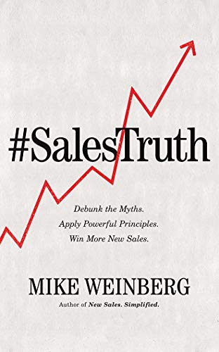 Stock image for #Sales Truth: Debunk the Myths. Apply Powerful Principles. Win More New Sales. for sale by Buchpark