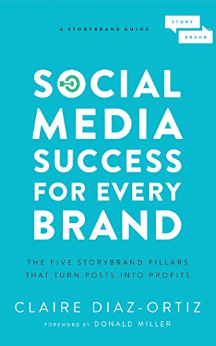 Beispielbild fr Social Media Success for Every Brand: The Five Storybrand Pillars That Turn Posts into Profits zum Verkauf von Buchpark