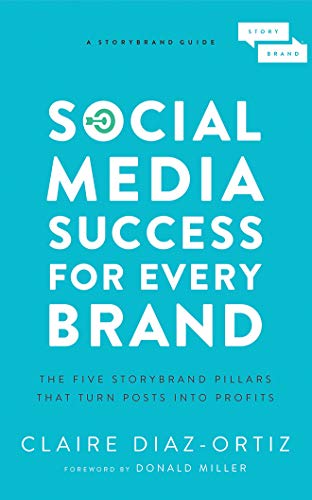 Stock image for Social Media Success for Every Brand: The Five Storybrand Pillars That Turn Posts into Profits for sale by Buchpark