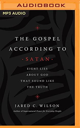 Beispielbild fr The Gospel According to Satan: Eight Lies about God That Sound Like the Truth zum Verkauf von Buchpark