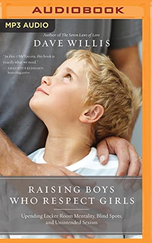 Beispielbild fr Raising Boys Who Respect Girls: Upending Locker Room Mentality, Blind Spots, and Unintended Sexism zum Verkauf von Buchpark