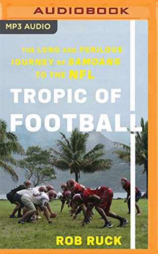 Beispielbild fr Tropic of Football: The Long and Perilous Journey of Samoans to the NFL zum Verkauf von Buchpark