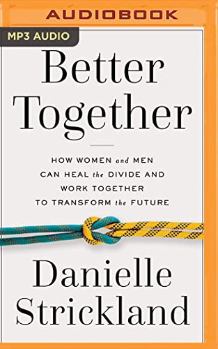 Beispielbild fr Better Together: How Women and Men Can Heal the Divide and Work Together to Transform the Future zum Verkauf von Buchpark
