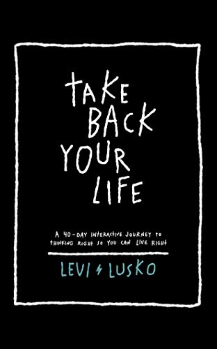 Imagen de archivo de Take Back Your Life: A 40-Day Interactive Journey to Thinking Right So You Can Live Right a la venta por Bookmans