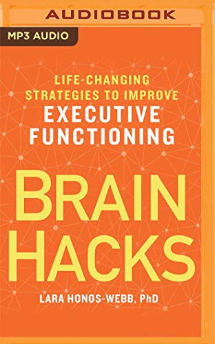 Imagen de archivo de Brain Hacks: Life-Changing Strategies to Improve Executive Functioning a la venta por Save With Sam