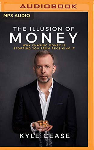 Beispielbild fr The Illusion of Money: Why Chasing Money Is Stopping You from Receiving It zum Verkauf von Buchpark