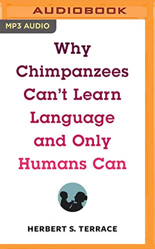 Stock image for Why Chimpanzees Can't Learn Language and Only Humans Can for sale by Buchpark