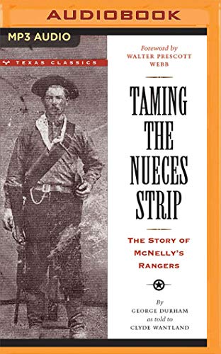 Stock image for Taming the Nueces Strip: The Story of Mcnelly's Rangers for sale by Revaluation Books