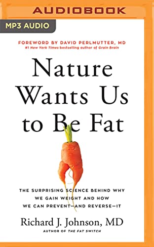 Imagen de archivo de Nature Wants Us to Be Fat: The Surprising Science Behind Why We Gain Weight and How We Can Prevent - and Reverse - It a la venta por Revaluation Books