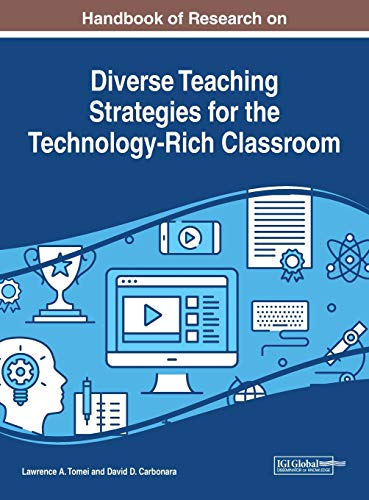 9781799802389: Handbook of Research on Diverse Teaching Strategies for the Technology-Rich Classroom (Advances in Educational Technologies and Instructional Design)