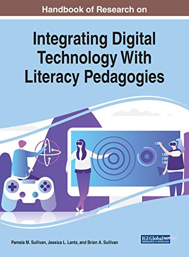 Beispielbild fr Handbook of Research on Integrating Digital Technology With Literacy Pedagogies (Advances in Educational Technologies and Instructional Design (AETID)) zum Verkauf von Books From California