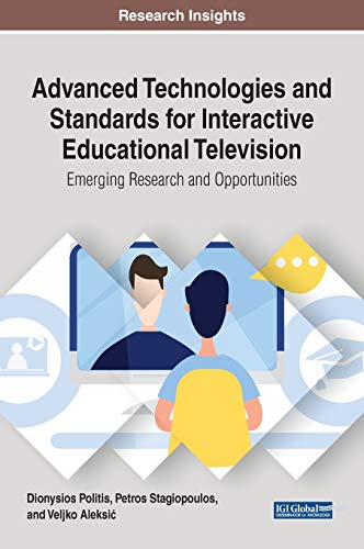 Stock image for Advanced Technologies and Standards for Interactive Educational Television: Emerging Research and Opportunities (Advances in Educational Technologies and Instructional Design) for sale by Lucky's Textbooks