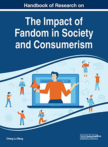 Stock image for Handbook of Research on the Impact of Fandom in Society and Consumerism (Advances in Marketing, Customer Relationship Management, and E-services) for sale by Lucky's Textbooks