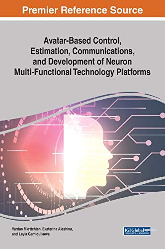 Stock image for Avatar-Based Control, Estimation, Communications, and Development of Neuron Multi-Functional Technology Platforms for sale by WorldofBooks