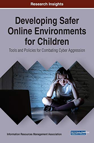 Stock image for Developing Safer Online Environments for Children: Tools and Policies for Combatting Cyber Aggression (Trending Topics Book) for sale by Books From California