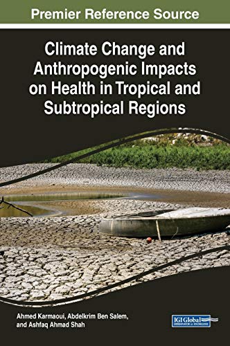 Stock image for Climate Change and Anthropogenic Impacts on Health in Tropical and Subtropical Regions (Advances in Environmental Engineering and Green Technologies) for sale by Lucky's Textbooks