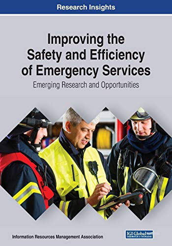 Stock image for Improving the Safety and Efficiency of Emergency Services: Emerging Tools and Technologies for First Responders for sale by Ria Christie Collections