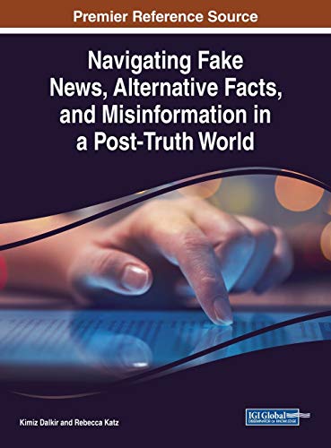 Stock image for Navigating Fake News, Alternative Facts, and Misinformation in a Post-Truth World (Advances in Media, Entertainment, and the Arts) for sale by Lucky's Textbooks