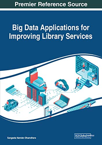 Stock image for Big Data Applications for Improving Library Services for sale by Ria Christie Collections