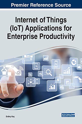 9781799831754: Internet of Things (IoT) Applications for Enterprise Productivity