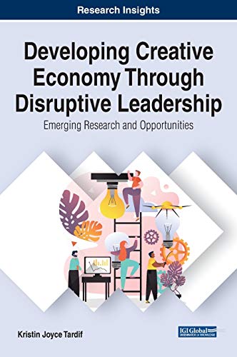 Beispielbild fr Developing Creative Economy Through Disruptive Leadership: Emerging Research and Opportunities zum Verkauf von Books From California