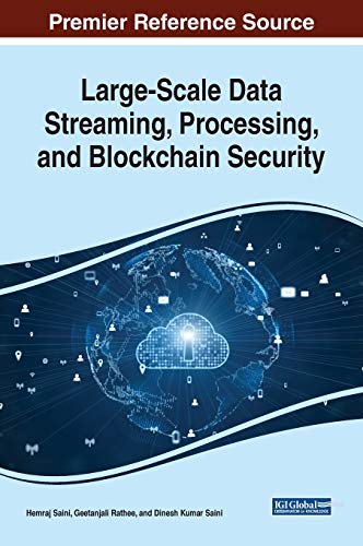 9781799834441: Large-Scale Data Streaming, Processing, and Blockchain Security (Advances in Information Security, Privacy, and Ethics, 1)