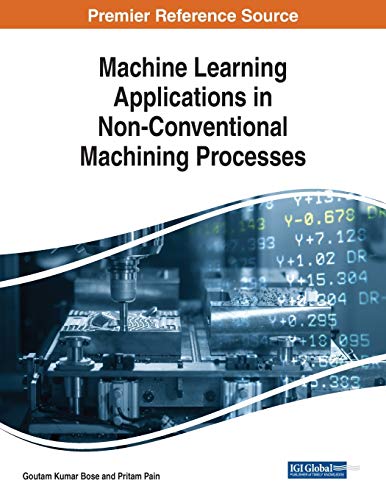 9781799836254: Machine Learning Applications in Non-conventional Machining Processes