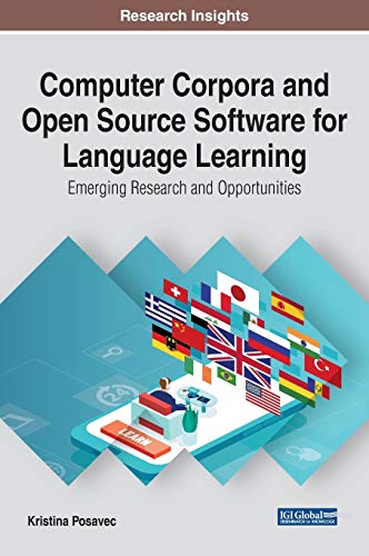 9781799836803: Computer Corpora and Open Source Software for Language Learning: Emerging Research and Opportunities