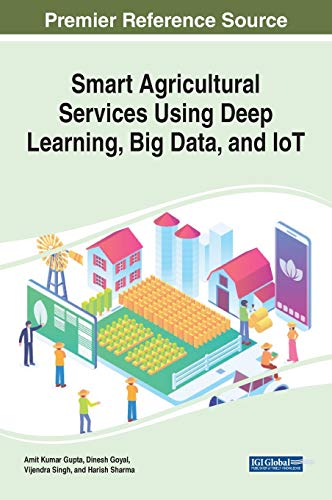 Imagen de archivo de Smart Agricultural Services Using Deep Learning, Big Data, and IoT a la venta por Books From California