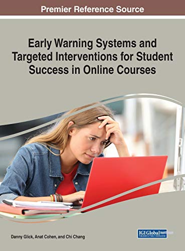 Beispielbild fr Early Warning Systems and Targeted Interventions for Student Success in Online Courses (Advances in Educational Technologies and Instructional Design) zum Verkauf von Books From California