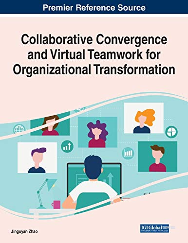 Stock image for Collaborative Convergence and Virtual Teamwork for Organizational Transformation for sale by PBShop.store US
