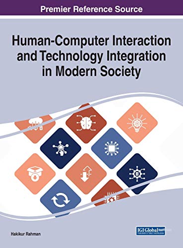 Stock image for Human-computer Interaction and Technology Integration in Modern Society (Advances in Human and Social Aspects of Technology) for sale by Lucky's Textbooks