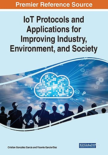 Beispielbild fr IoT Protocols and Applications for Improving Industry, Environment, and Society zum Verkauf von Ria Christie Collections