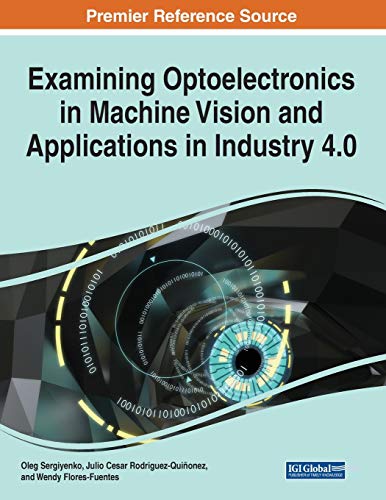 Beispielbild fr Examining Optoelectronics in Machine Vision and Applications in Industry 4.0; 1 volume zum Verkauf von Ria Christie Collections