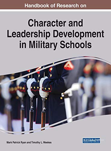 Imagen de archivo de Handbook of Research on Character and Leadership Development in Military Schools (Advances in Educational Marketing, Administration, and Leadership (AEMAL)) a la venta por Lucky's Textbooks