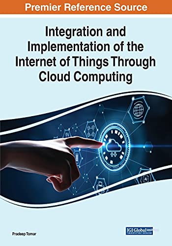 9781799869825: Integration and Implementation of the Internet of Things Through Cloud Computing